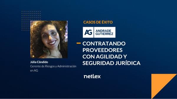 Vea cómo Andrade Gutierrez, referente en ingeniería de gran envergadura, ganó agilidad y seguridad en la gestión de contratos de Suministro con netLex.