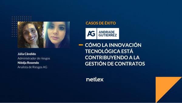 Case Andrade Gutierrez & netLex: Cómo la innovación está contribuyendo a la gestión contractual