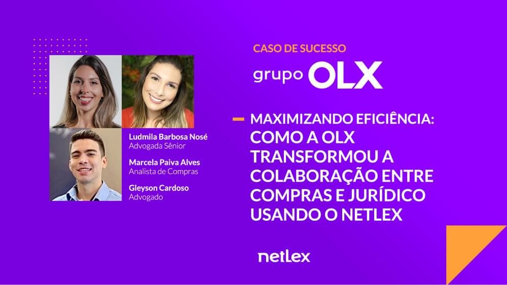 Saiba como os times Jurídico e de Compras do Grupo OLX trouxeram mais dados, visibilidade e eficiência para a gestão de contratos e procurações usando o netLex.