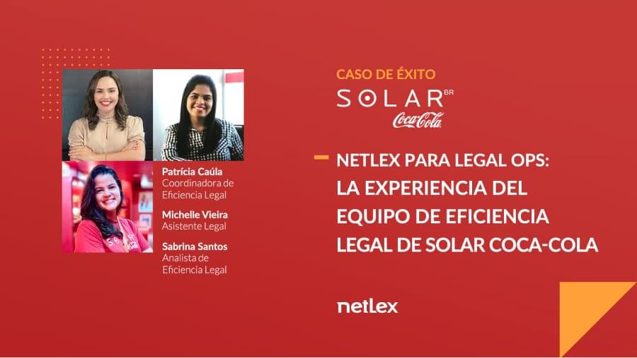 netLex para Legal Ops:la experiencia del equipo de Eficiencia Legal de Solar Coca-Cola