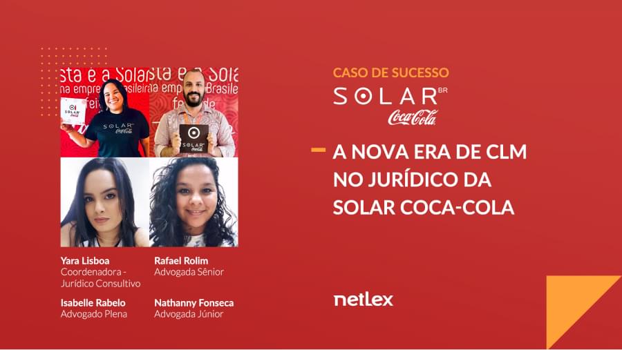 Veja porque o Jurídico da Solar Coca-Cola trocou seu antigo CLM pelo netLex, trazendo mais autonomia, produtividade e dados para a gestão dos seus contratos.